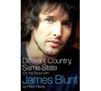 Different Country, Same State: On The Road With James Blunt
