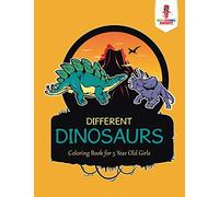 Different Dinosaurs : Coloring Book for 5 Year Old Girls