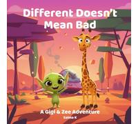 Different Doesn't Mean Bad: A Gigi & Zee Adventure