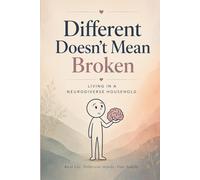 Different Doesn't Mean Broken: Living in a Neurodiverse Household