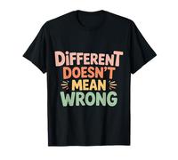 Different Doesn't Mean Wrong Inclusivity Positivity - T-Shirt