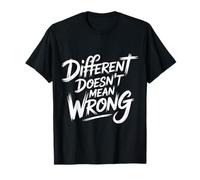 Different Doesn't Mean Wrong Inclusivity Positivity - T-Shirt