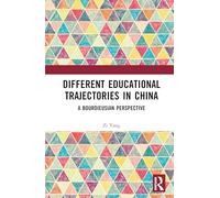 Different Educational Trajectories in China: A Bourdieusian Perspective