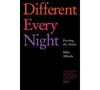 Different Every Night by Mike Alfreds 9781854599674 NEW Paperback