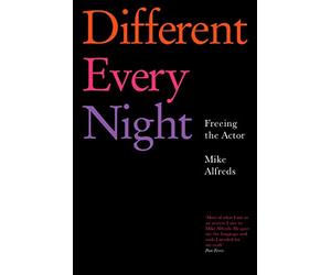 Different Every Night: Freeing the Actor