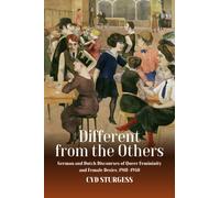 Different from the Others : German and Dutch Discourses of Queer Femininity and Female Desire, 1918-1940
