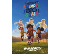 Different Minds, Big Goals: Inspiring Short Stories of Soccer Legends for Twice-Exceptional and Gifted Kids Ages 8-12
