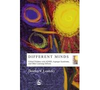 Different Minds: Gifted Children with AD/HD, Asperger Syndrome, and Other Learning Deficits