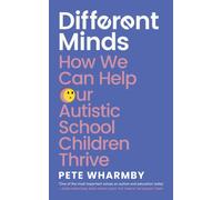Different Minds : How We Can Help Our Autistic School Children Thrive