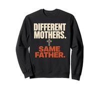 Different Mothers Same Father Sisters In Christ Sweatshirt