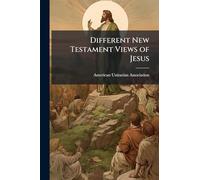 Different New Testament Views of Jesus