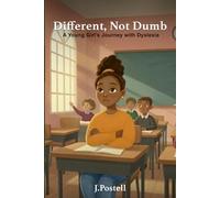 Different, Not Dumb: A Young Girl's Journey with Dyslexia