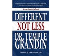 Different Not Less: Inspiring Stories of Achievement and Successful Employment from Adults with Autism, Asperger's, and ADHD (Revised & Updated)