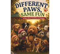 Different Paws, Same Fun: A Story About Friendship and Kindness (Kevin's Big Adventures)