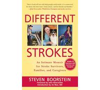Different Strokes: An Intimate Memoir for Stroke Survivors, Families, and Care Givers