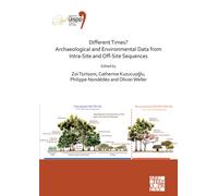Different Times? Archaeological and Environmental Data from Intra-Site and Off-Site Sequences : Proceedings of the XVIII UISPP World Congress (4-9 June 2018, Paris, France) Volume 4, Session II-8
