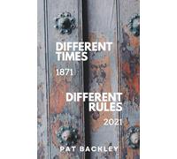 DIFFERENT TIMES, DIFFERENT RULES