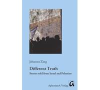 Different Truth ~ Stories told from Israel and Palestine