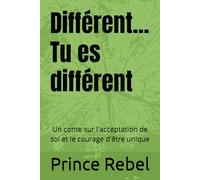 Différent... Tu es différent: Un conte sur l'acceptation de soi et le courage d'être unique (Contes de la Nature Sauvage)