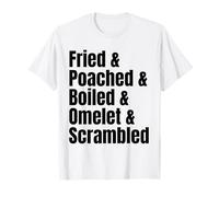 Different Ways to Prepare Eggs Ingredient List Funny Recipe T-Shirt