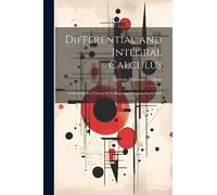Differential and Integral Calculus: An Introductory Course for Colleges and Engineering Schools