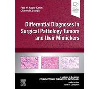 Differential Diagnoses in Surgical Pathology Tumors and their Mimickers: A Volume in the Foundations in Diagnostic Pathology series