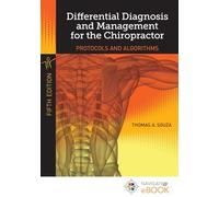 Differential Diagnosis and Management for the Chiropractor: Protocols and Algorithms