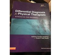 Differential Diagnosis for Physical Therapists: Screening for Referral