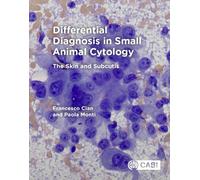 Differential Diagnosis in Small Animal Cytology : The Skin and Subcutis