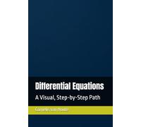 Differential Equations: A Visual, Step-by-Step Path: 18 (The Curious Mind Library)