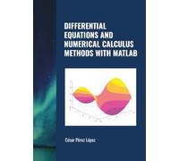 DIFFERENTIAL EQUATIONS AND NUMERICAL CALCULUS METHODS WITH MATLAB