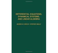 Differential Equations, Dynamical Systems and Linear Algebra (Pure & Applied Mathematics) by M.W. Hirsch, Stephen Smale [28 June 1974]