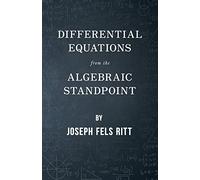 Differential Equations From The Algebraic Standpoint