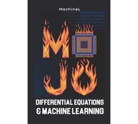 Differential Equations & Machine Learning Math: Modeling, Regression, and Gradients (Mastering Mathematics with Mojo)