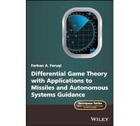 Differential Game Theory with Applications to Missiles and Autonomous Systems Guidance (Aerospace Series)