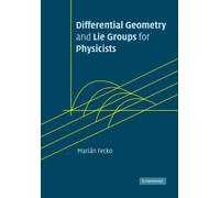Differential Geometry and Lie Groups for Physicists – Cambridge University Press