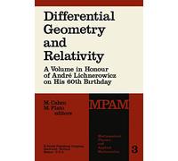 Differential Geometry and Relativity: A Volume in Honour of André Lichnerowicz on His 60th Birthday: 3 (Mathematical Physics and Applied Mathematics, 3)