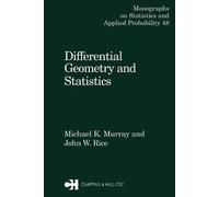Differential Geometry and Statistics: 48 (Chapman & Hall/CRC Monographs on Statistics and Applied Probability)