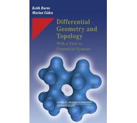 Differential Geometry and Topology: With a View to Dynamical Systems (Studies in Advanced Mathematics)