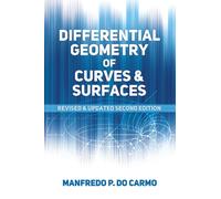 Differential Geometry of Curves and Surfaces : Second Edition