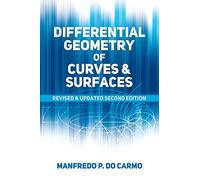 Differential Geometry of Curves and Surfaces: Second Edition (Dover Books on Mathematics)