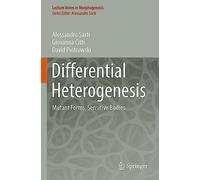 Differential Heterogenesis: Mutant Forms, Sensitive Bodies (Lecture Notes in Morphogenesis)