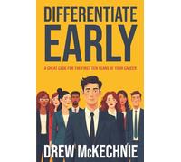 Differentiate Early: A Cheat Code for the First Ten Years of Your Career
