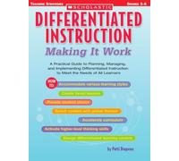 Differentiated Instruction: Making It Work: A Practical Guide to Planning, Managing, and Implementing Differentiated Instruction to Meet the Needs of All Learners (Differentiation Instruction)