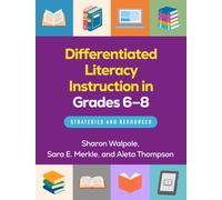 Differentiated Literacy Instruction in Grades 6-8 : Strategies and Resources
