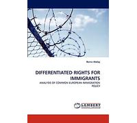 DIFFERENTIATED RIGHTS FOR IMMIGRANTS: ANALYSIS OF COMMON EUROPEAN IMMIGRATION POLICY