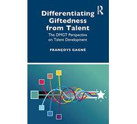 Differentiating Giftedness from Talent: The DMGT Perspective on Talent Development