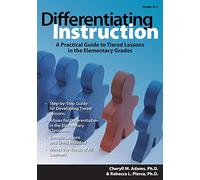 Differentiating Instruction: A Practical Guide to Tiered Lessons for the Elementary Grades