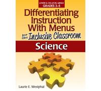 Differentiating Instruction With Menus for the Inclusive Classroom : Science (Grades 3-5)