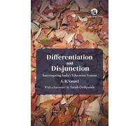Differentiation and Disjunction: Interrogating India’s Education System